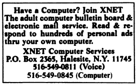 Advertisement from “New York” Magazine, c. 1985: “Have a Computer? Join XNET. The adult computer bulletin board & electronic mail service. Read & respond to hundreds of personal ads thru your own computer.